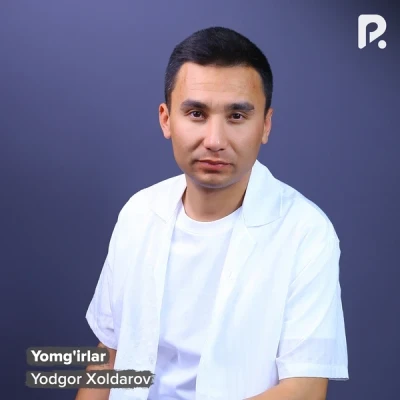 Yodgor Xoldarov — Yomg'irlar