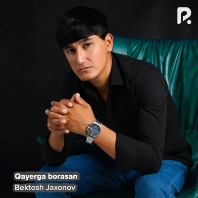 Bektosh Jaxonov — Qayerga borasan