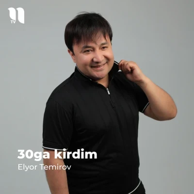 Elyor Temirov — 30ga kirdim